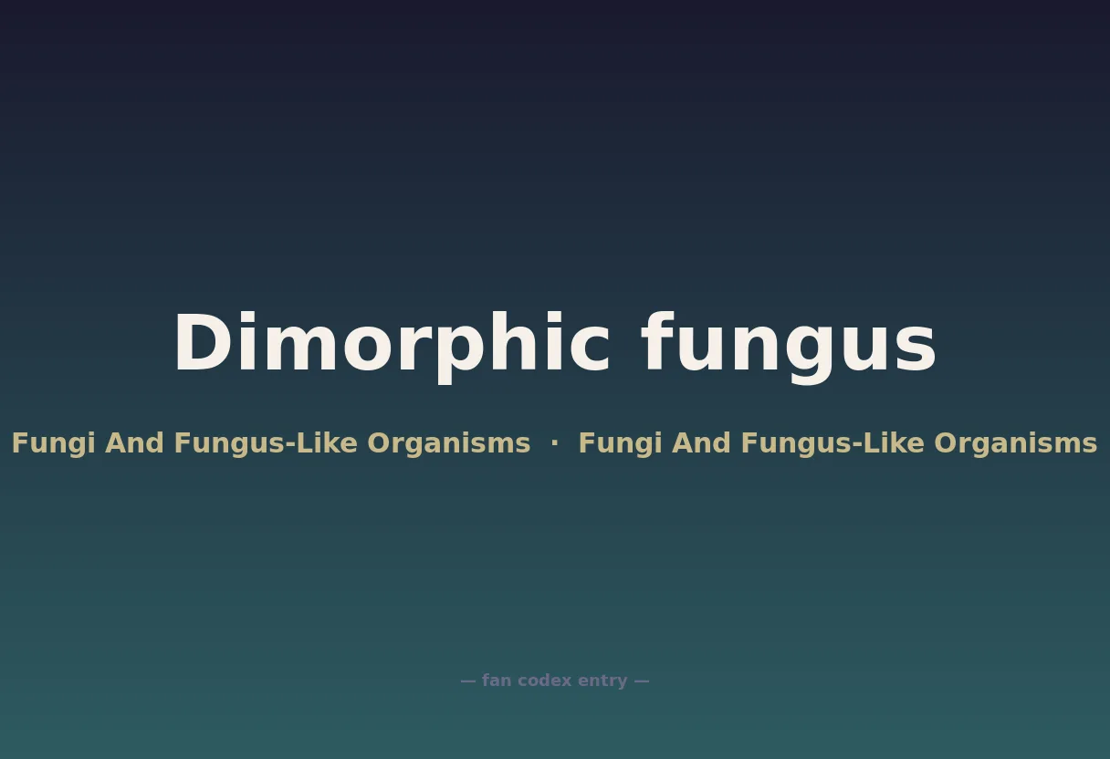 Dimorphic fungus